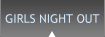 Girls Night Out